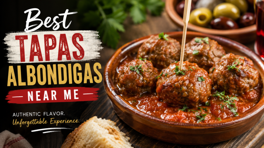 best tapas albondigas near me best tapas albondigas near me
