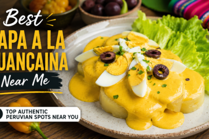 best papa a la huancaina near me