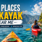 best places to kayak near me