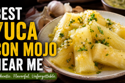 best yuca con mojo near me​