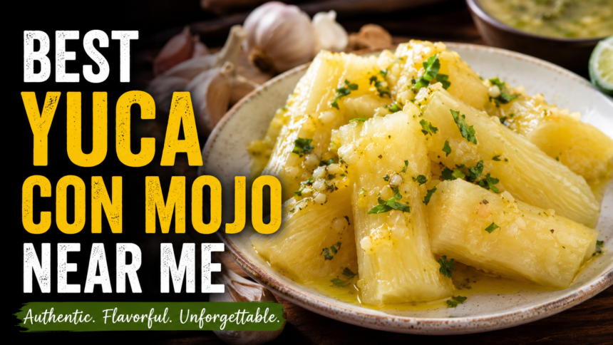 best yuca con mojo near me best yuca con mojo near me