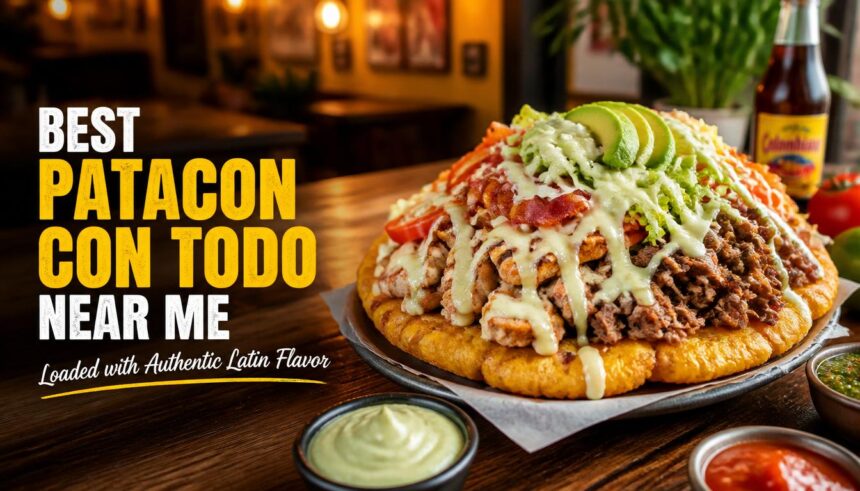 best patacon con todo near me best patacon con todo near me